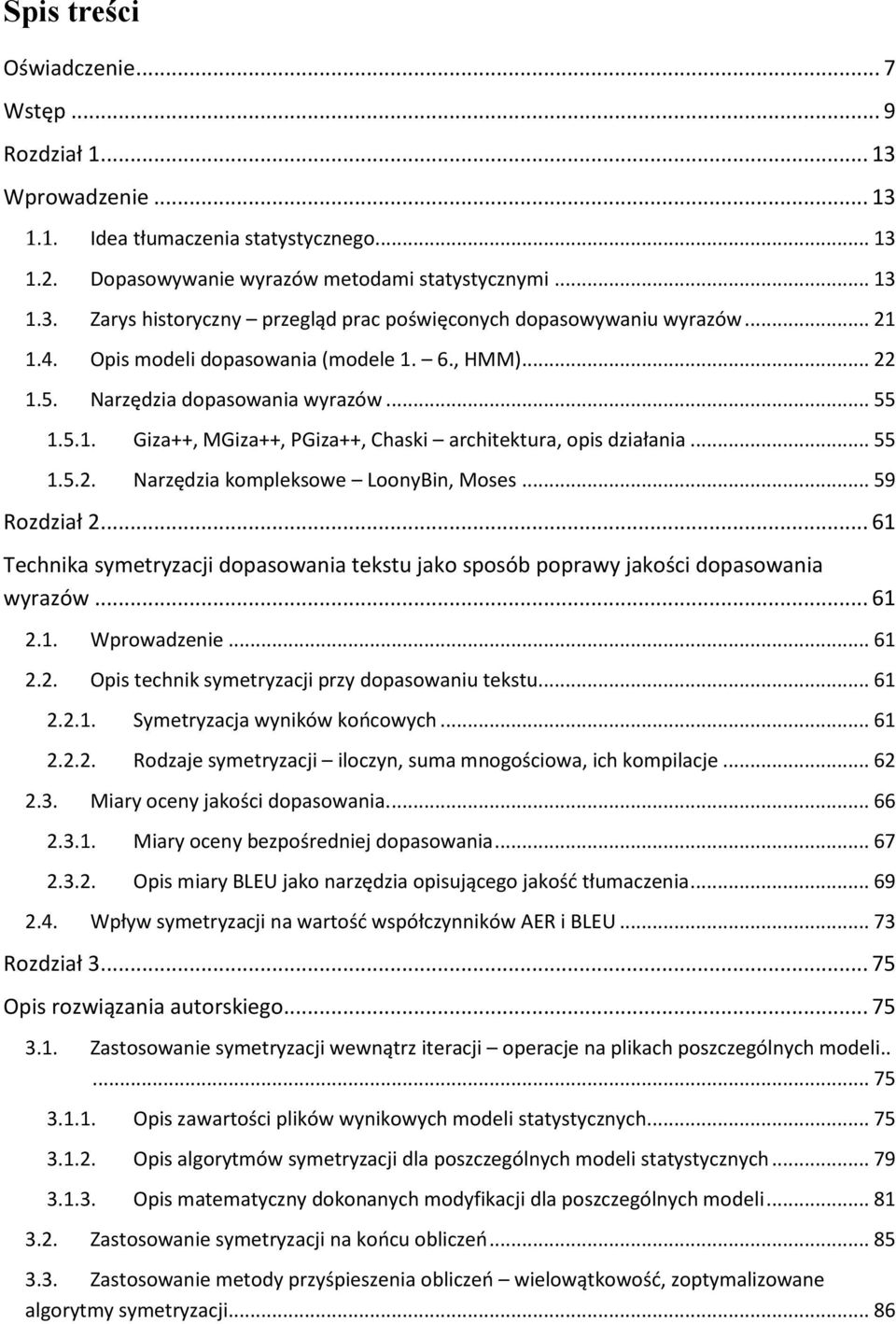 .. 6 Tchnik symryzci dopsowni ksu ko sposób poprwy kości dopsowni wyrzów... 6.. Wprowdzni... 6.. Opis chnik symryzci przy dopsowniu ksu... 6... Symryzc wyników końcowych... 6... Rodz symryzci iloczyn sum mnogościow ich kompilc.