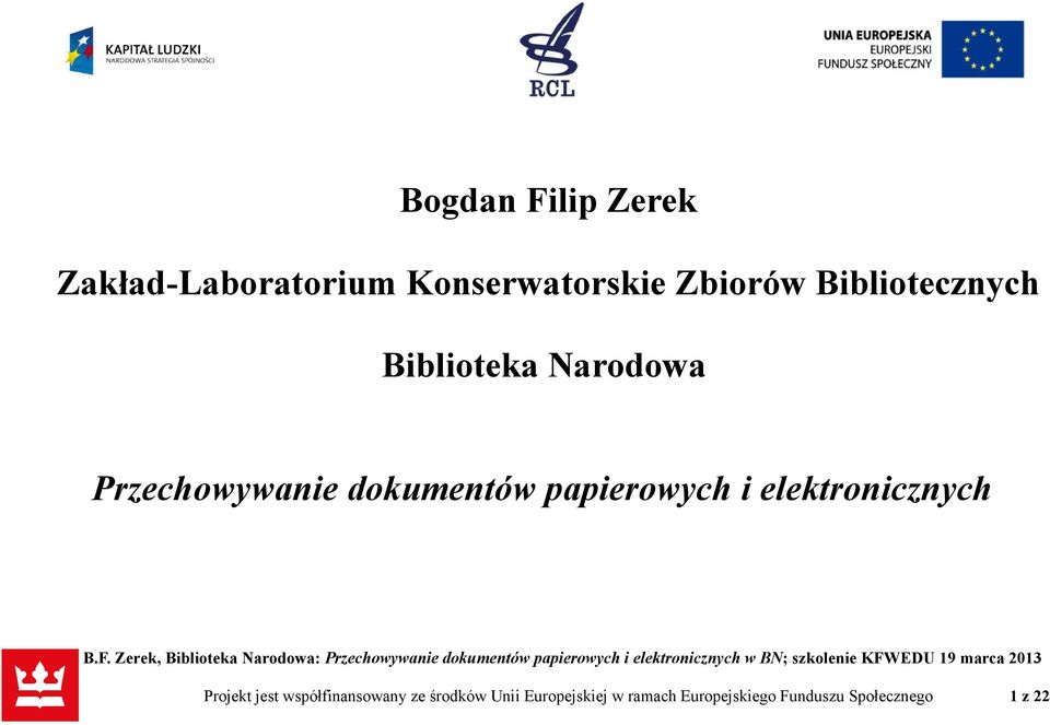 papierowych i elektronicznych Projekt jest współfinansowany ze