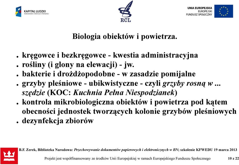 .. szędzie (KOC: Kuchnia Pełna Niespodzianek) kontrola mikrobiologiczna obiektów i powietrza pod kątem obecności jednostek