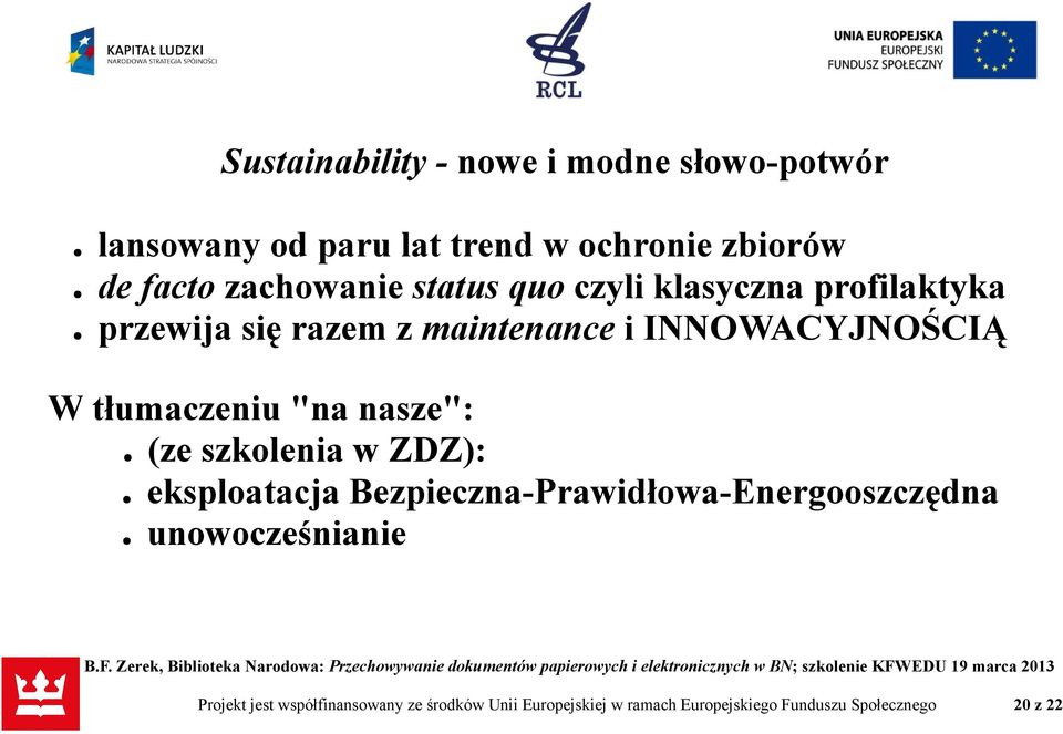 tłumaczeniu "na nasze": (ze szkolenia w ZDZ): eksploatacja Bezpieczna-Prawidłowa-Energooszczędna