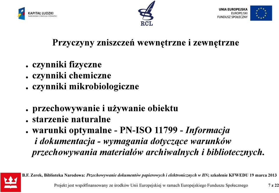 - Informacja i dokumentacja - wymagania dotyczące warunków przechowywania materiałów archiwalnych i