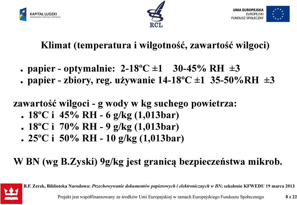 18ºC i 70% RH - 9 g/kg (1,013bar) 25ºC i 50% RH - 10 g/kg (1,013bar) W BN (wg B.