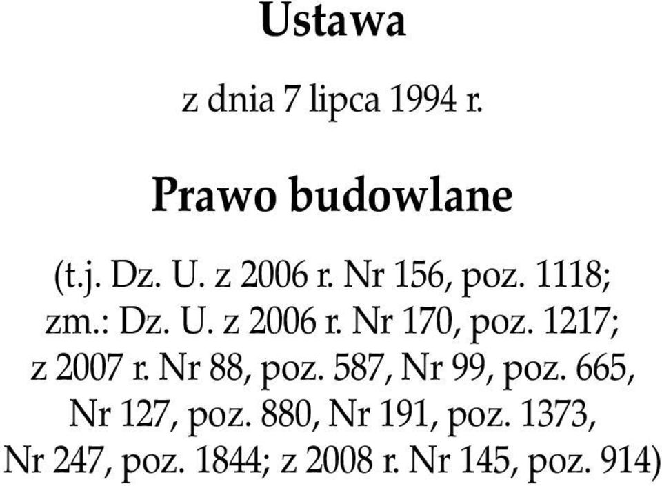 1217; z 2007 r. Nr 88, poz. 587, Nr 99, poz. 665, Nr 127, poz.