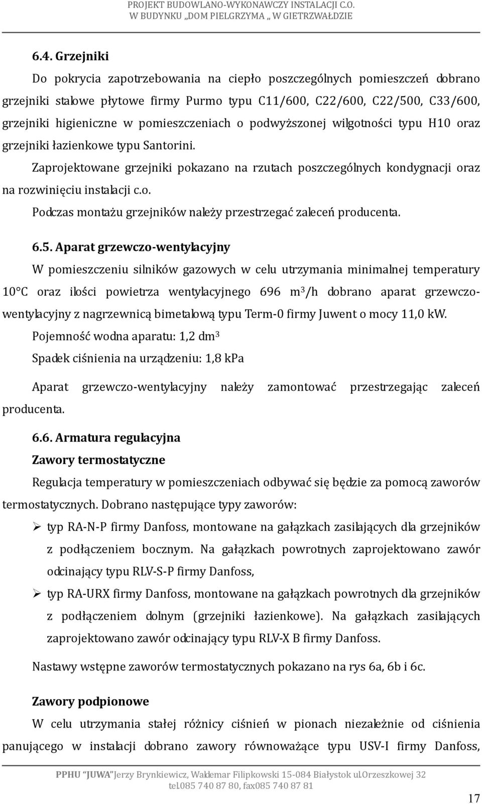 o. Podczas montażu grzejników należy przestrzegać zaleceń producenta. 6.5.