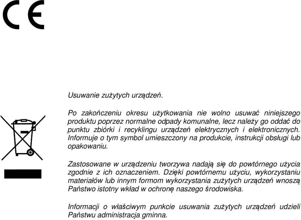 urządzeń elektrycznych i elektronicznych. Informuje o tym symbol umieszczony na produkcie, instrukcji obsługi lub opakowaniu.