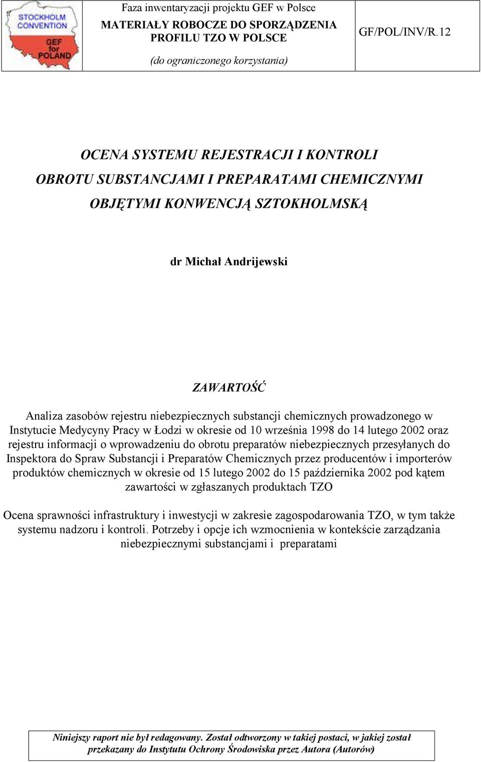 rejestru niebezpiecznych substancji chemicznych prowadzonego w Instytucie Medycyny Pracy w Łodzi w okresie od 10 września 1998 do 14 lutego 2002 oraz rejestru informacji o wprowadzeniu do obrotu