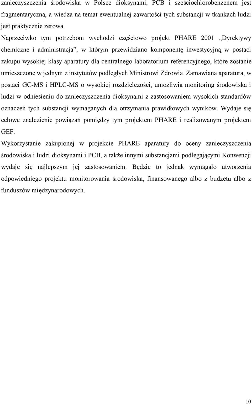 centralnego laboratorium referencyjnego, które zostanie umieszczone w jednym z instytutów podległych Ministrowi Zdrowia.