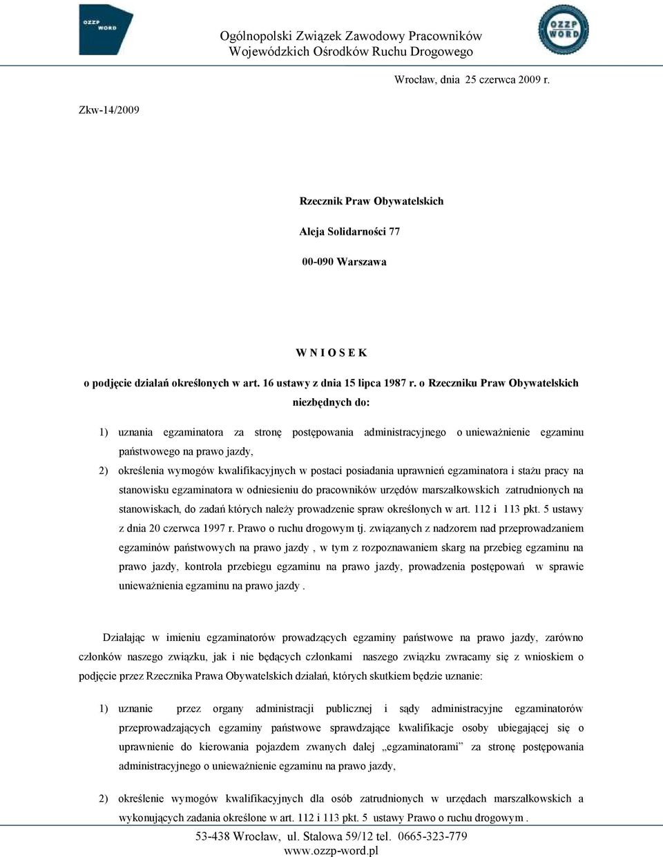 o Rzeczniku Praw Obywatelskich niezbędnych do: 1) uznania egzaminatora za stronę postępowania administracyjnego o unieważnienie egzaminu państwowego na prawo jazdy, 2) określenia wymogów