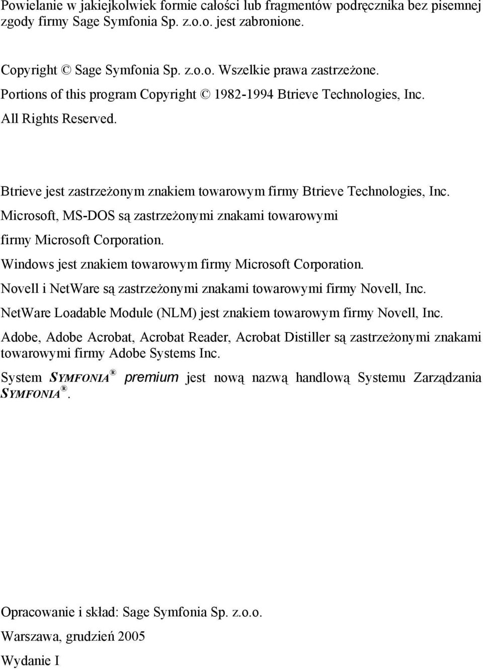 Microsoft, MS-DOS są zastrzeżonymi znakami towarowymi firmy Microsoft Corporation. Windows jest znakiem towarowym firmy Microsoft Corporation.