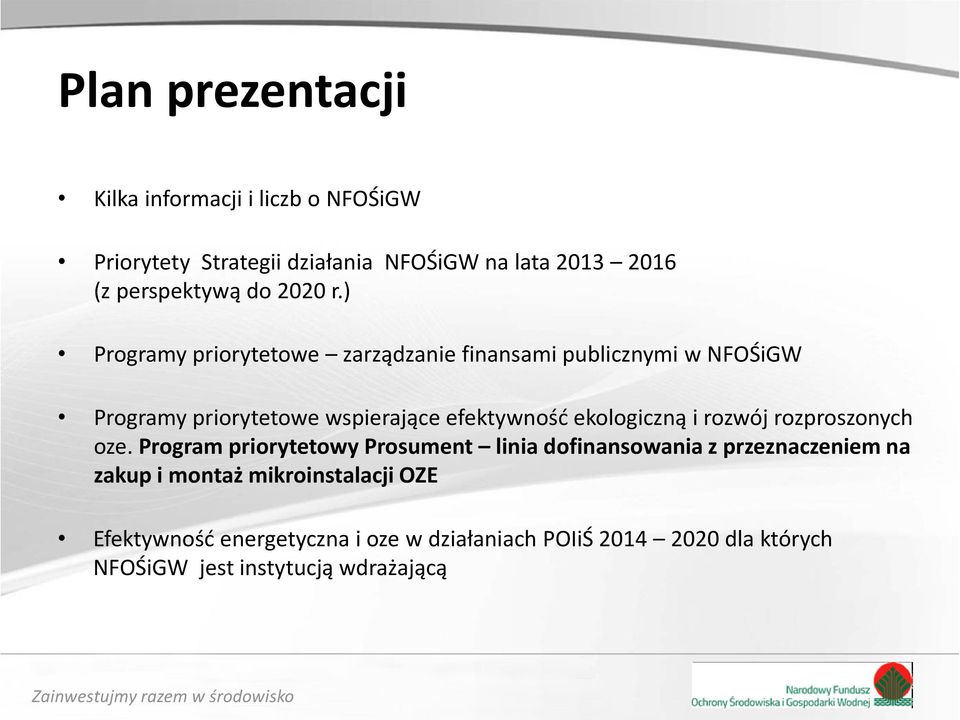 ) Programy priorytetowe zarządzanie finansami publicznymi w NFOŚiGW Programy priorytetowe wspierające efektywność ekologiczną