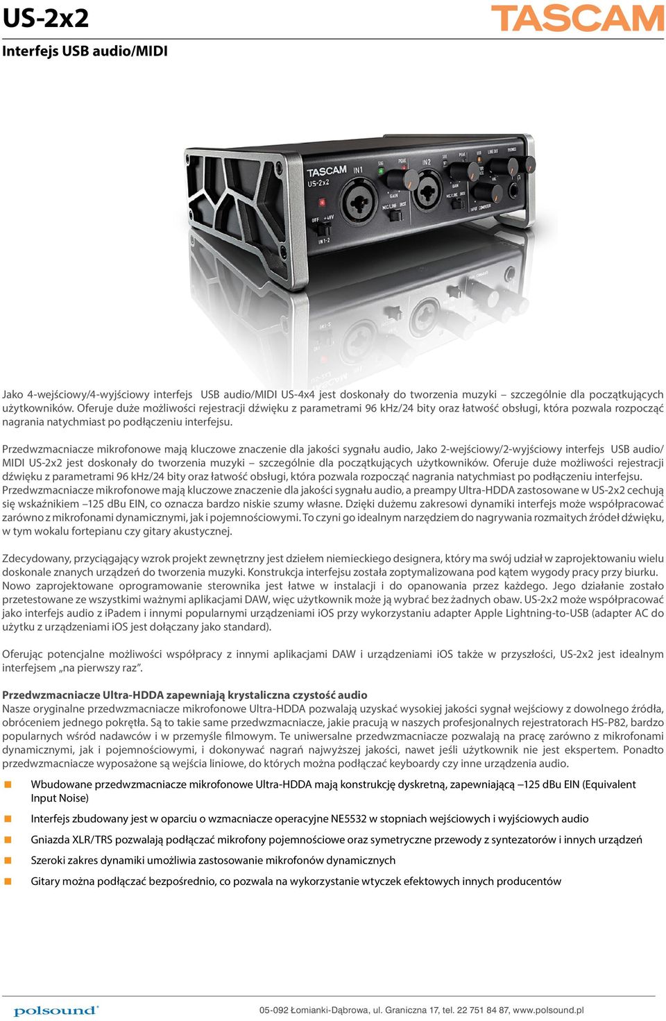 Przedwzmacniacze mikrofonowe mają kluczowe znaczenie dla jakości sygnału audio, Jako 2-wejściowy/2-wyjściowy interfejs USB audio/ MIDI US-2x2 jest doskonały do tworzenia muzyki szczególnie dla