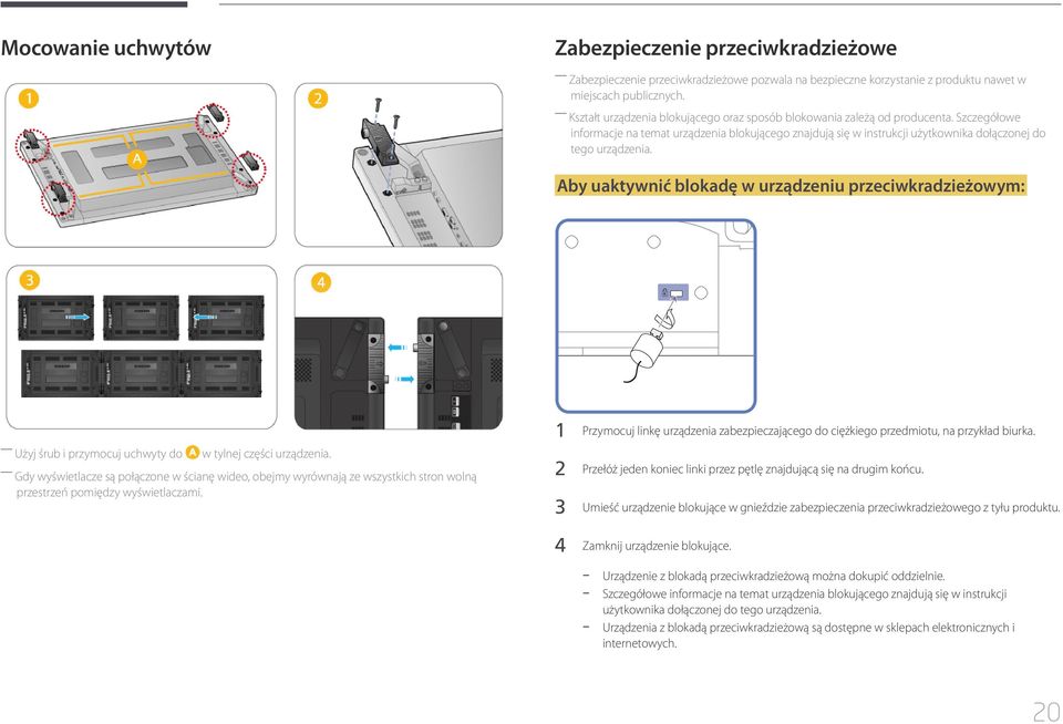 Aby uaktywnić blokadę w urządzeniu przeciwkradzieżowym: Użyj śrub i przymocuj uchwyty do w tylnej części urządzenia.