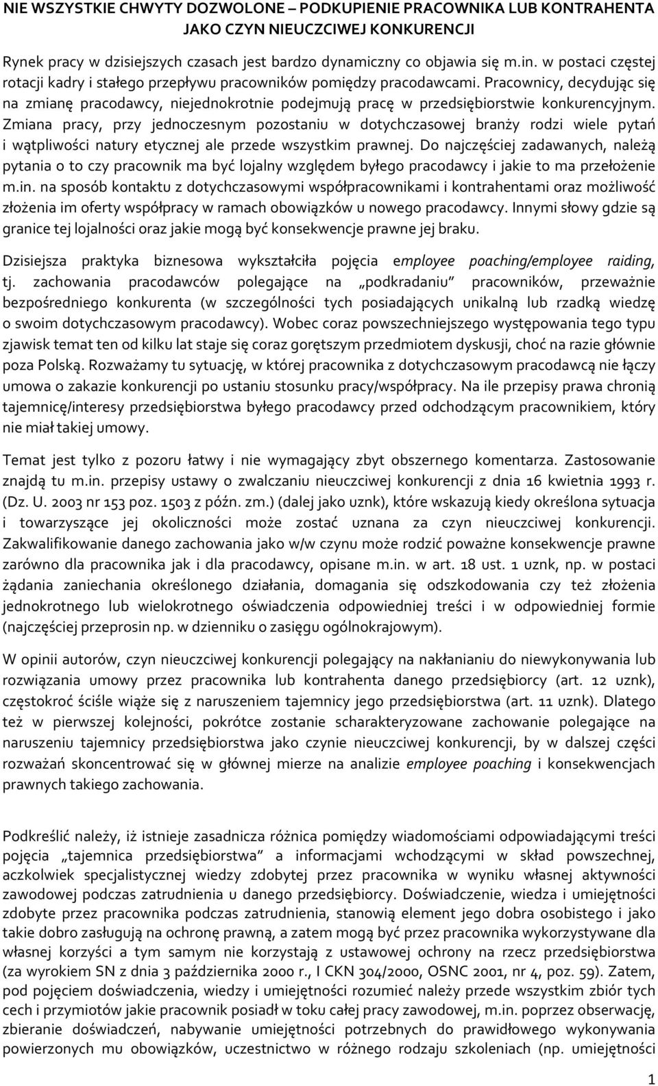 Pracownicy, decydując się na zmianę pracodawcy, niejednokrotnie podejmują pracę w przedsiębiorstwie konkurencyjnym.