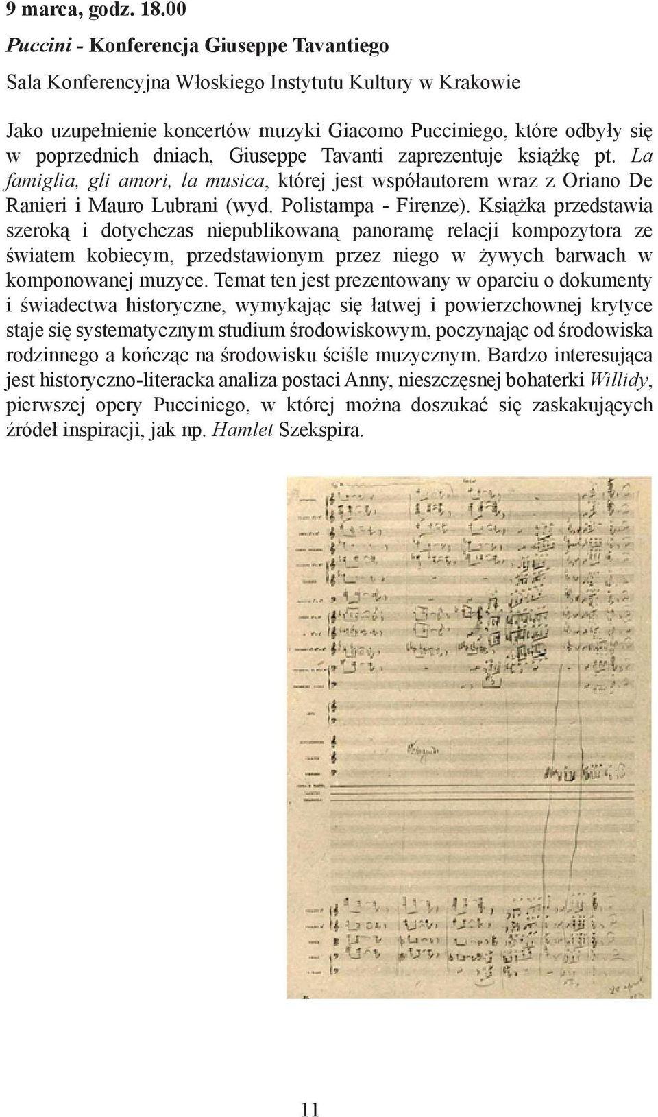 Giuseppe Tavanti zaprezentuje książkę pt. La famiglia, gli amori, la musica, której jest współautorem wraz z Oriano De Ranieri i Mauro Lubrani (wyd. Polistampa - Firenze).