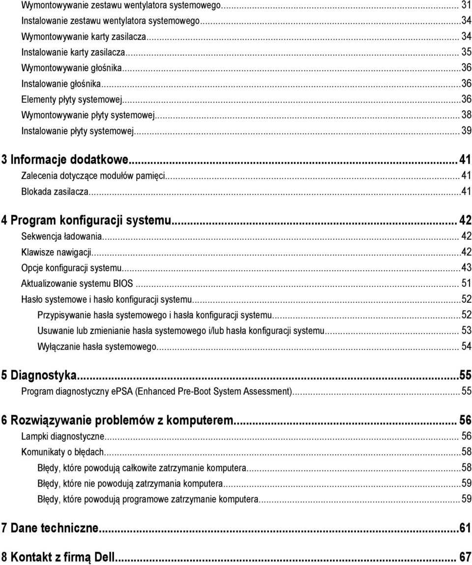 .. 41 Blokada zasilacza...41 4 Program konfiguracji systemu... 42 Sekwencja ładowania... 42 Klawisze nawigacji...42 Opcje konfiguracji systemu...43 Aktualizowanie systemu BIOS.