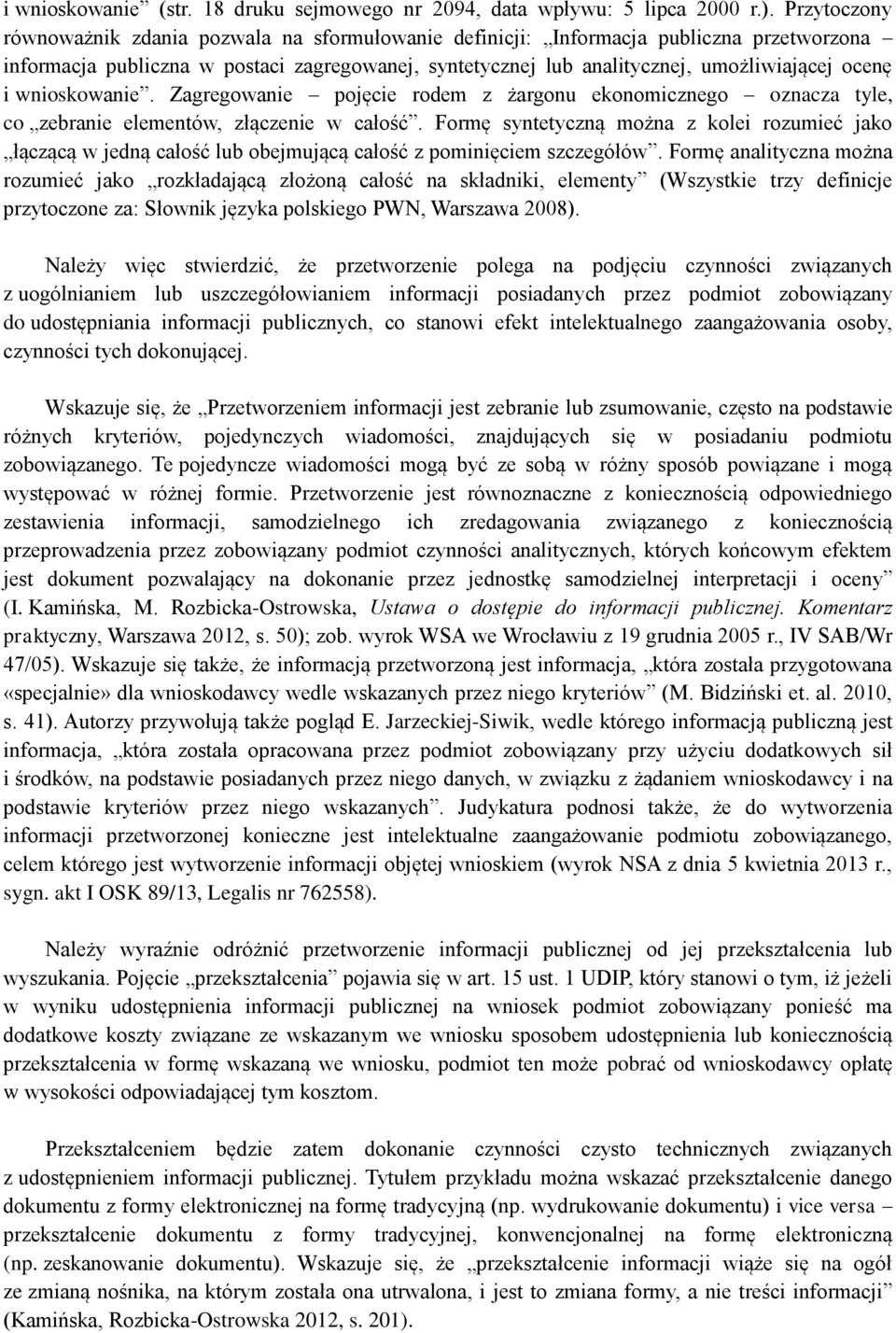 wnioskowanie. Zagregowanie pojęcie rodem z żargonu ekonomicznego oznacza tyle, co zebranie elementów, złączenie w całość.