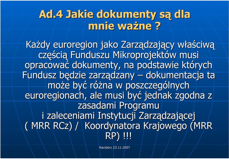 dokumenty, na podstawie których Fundusz będzie zarządzany dokumentacja ta może być różna w