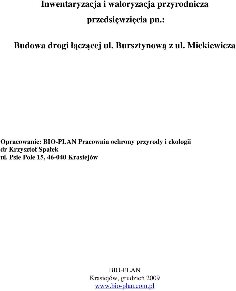 Mickiewicza Opracowanie: BIO-PLAN Pracownia ochrony przyrody i ekologii