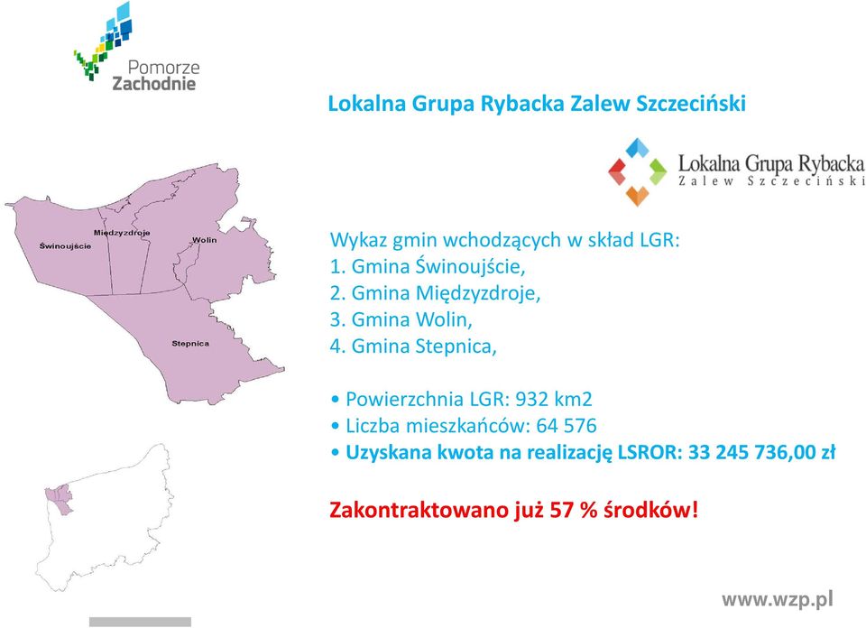 Gmina Stepnica, Powierzchnia LGR: 932 km2 Liczba mieszkańców: 64 576