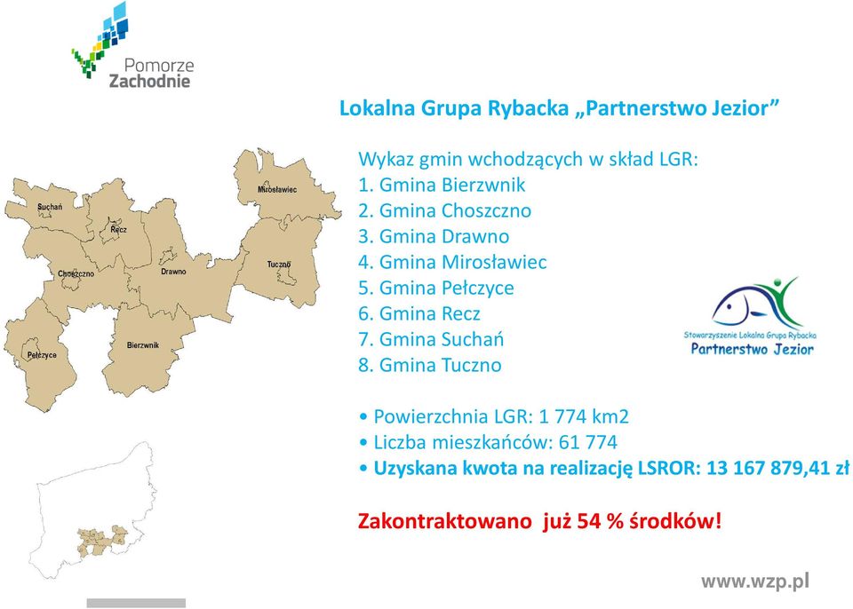 Gmina Pełczyce 6. Gmina Recz 7. Gmina Suchań 8.