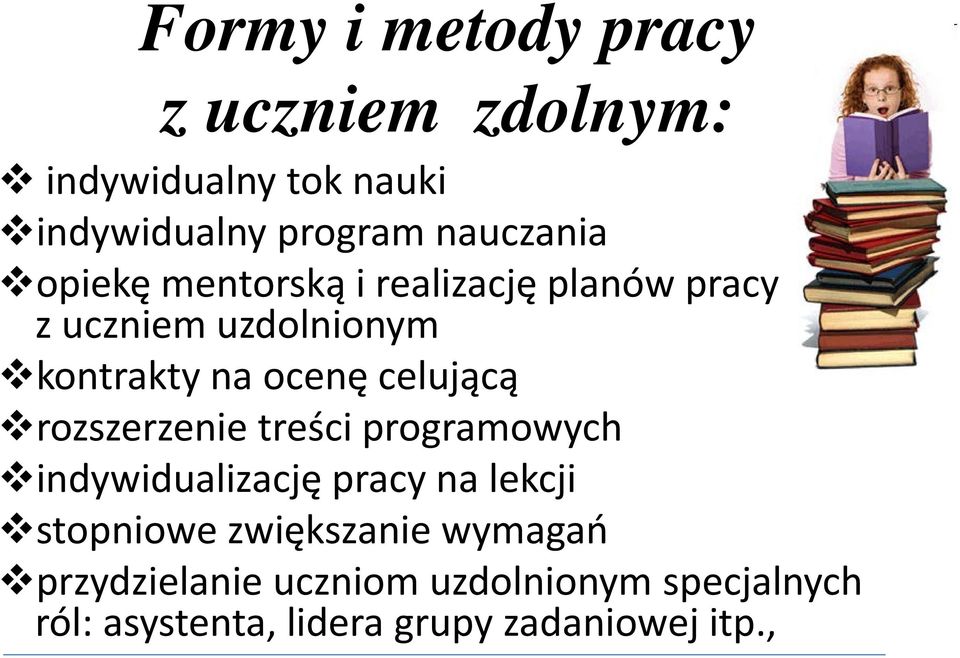 rozszerzenie treści programowych indywidualizację pracy na lekcji stopniowe zwiększanie