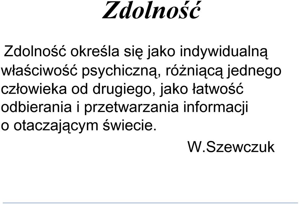 człowieka od drugiego, jako łatwość odbierania i