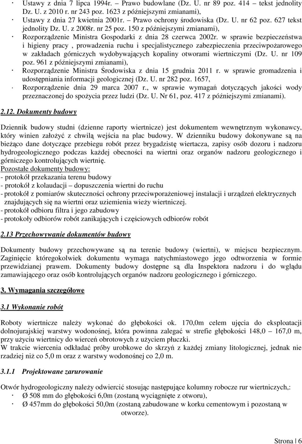 w sprawie bezpieczeństwa i higieny pracy, prowadzenia ruchu i specjalistycznego zabezpieczenia przeciwpożarowego w zakładach górniczych wydobywających kopaliny otworami wiertniczymi (Dz. U.