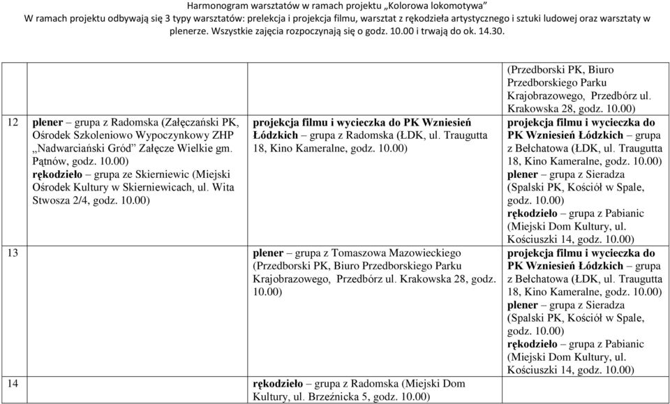 Traugutta 18, Kino Kameralne, 13 plener grupa z Tomaszowa Mazowieckiego (Przedborski PK, Biuro Przedborskiego Parku Krajobrazowego, Przedbórz ul. Krakowska 28, godz. 10.