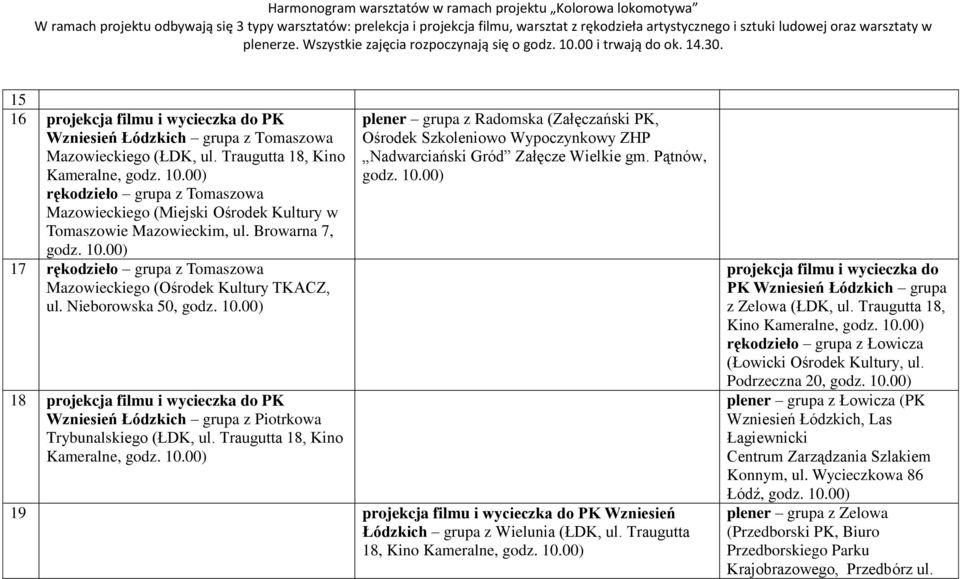 Traugutta 18, Kino Kameralne, plener grupa z Radomska (Załęczański PK, Ośrodek Szkoleniowo Wypoczynkowy ZHP Nadwarciański Gród Załęcze Wielkie gm.