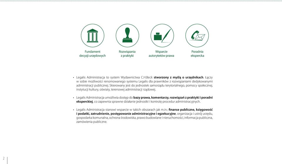 Skierowany jest do jednostek samorządu terytorialnego, pomocy społecznej, instytucji kultury, oświaty, terenowej administracji rządowej.