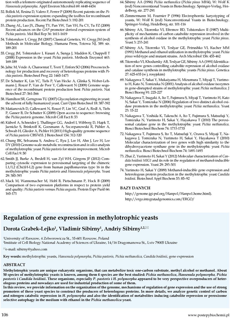 Zhang AL, Luo JX, Zhang TY, Pan YW, Tan YH, Fu CY, Tu FZ (2009) Recent advances on the GAP promoter derived expression system of Pichia pastoris. Mol Biol Rep 36: 1611-1619 54.