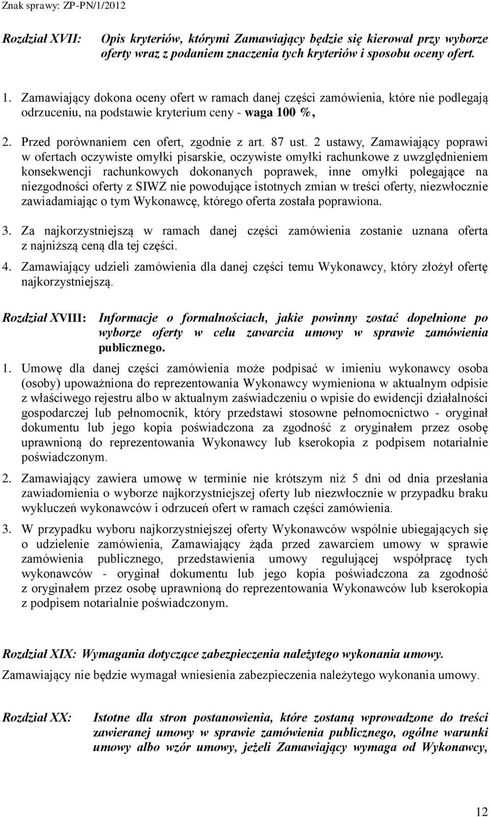 2 ustawy, Zamawiający poprawi w ofertach oczywiste omyłki pisarskie, oczywiste omyłki rachunkowe z uwzględnieniem konsekwencji rachunkowych dokonanych poprawek, inne omyłki polegające na niezgodności