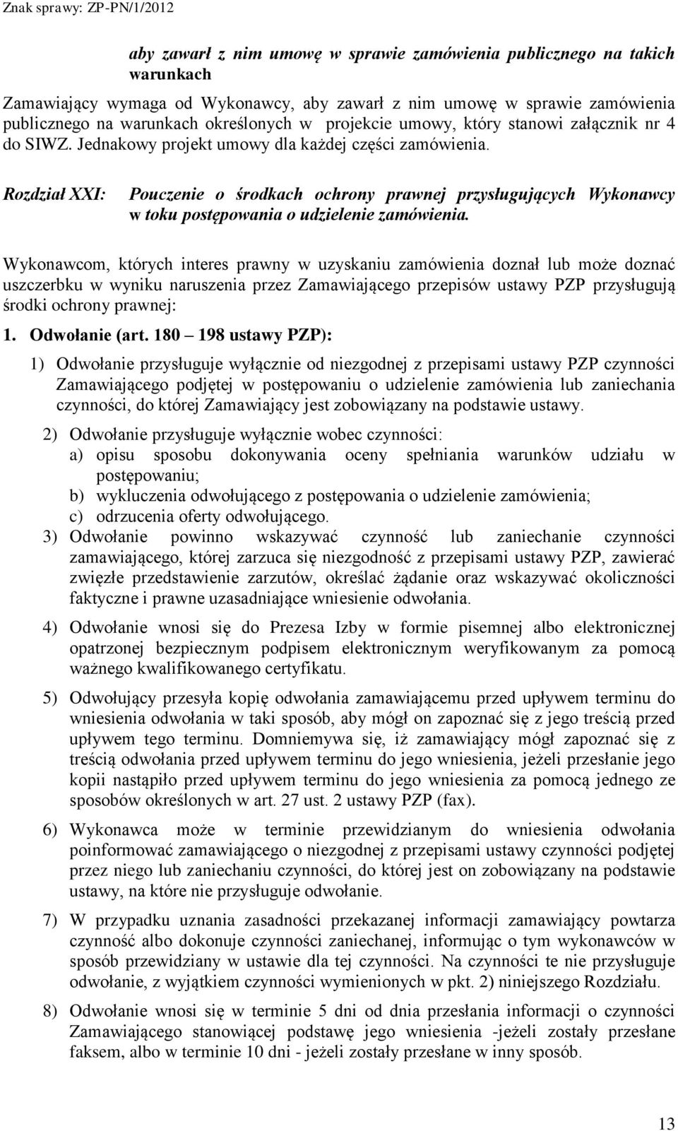 Rozdział XXI: Pouczenie o środkach ochrony prawnej przysługujących Wykonawcy w toku postępowania o udzielenie zamówienia.