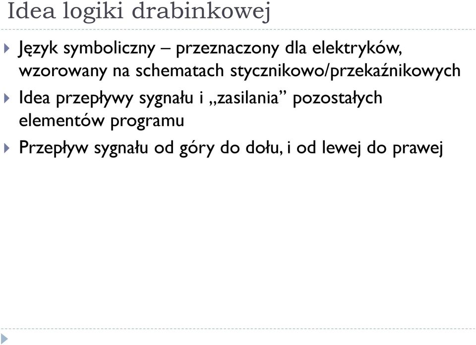 stycznikowo/przekaźnikowych Idea przepływy sygnału i