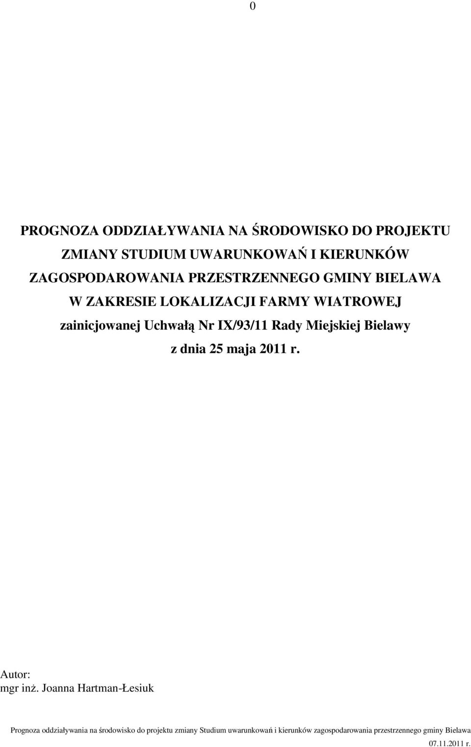 ZAKRESIE LOKALIZACJI FARMY WIATROWEJ zainicjowanej Uchwałą Nr IX/93/11