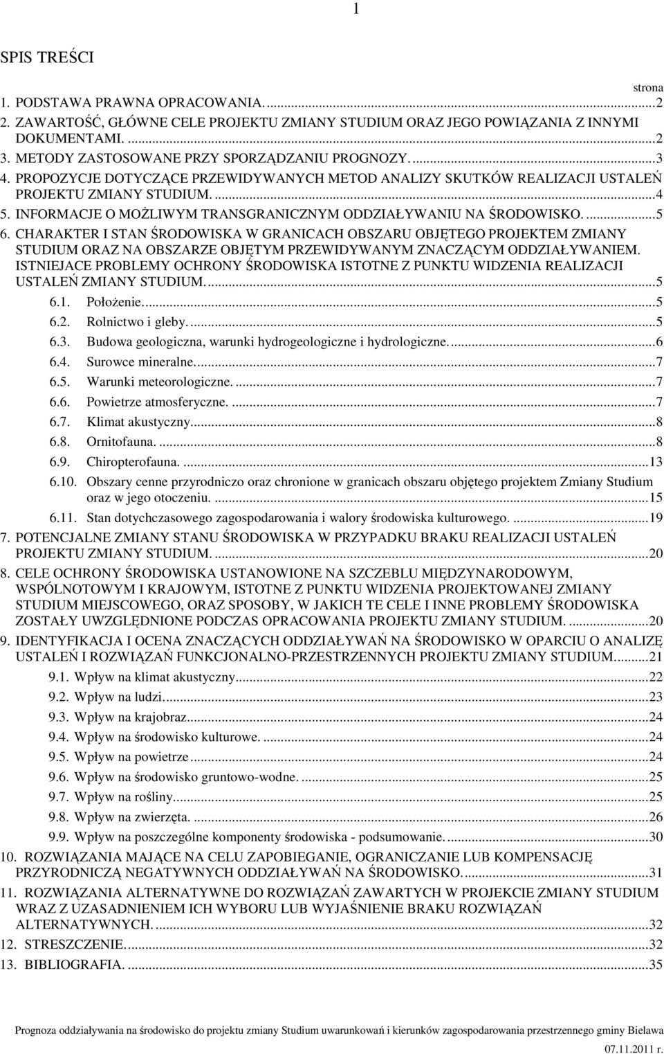 INFORMACJE O MOŻLIWYM TRANSGRANICZNYM ODDZIAŁYWANIU NA ŚRODOWISKO....5 6.