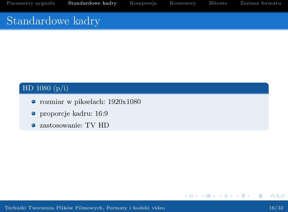 zastosowanie: TV HD Techniki Tworzenia