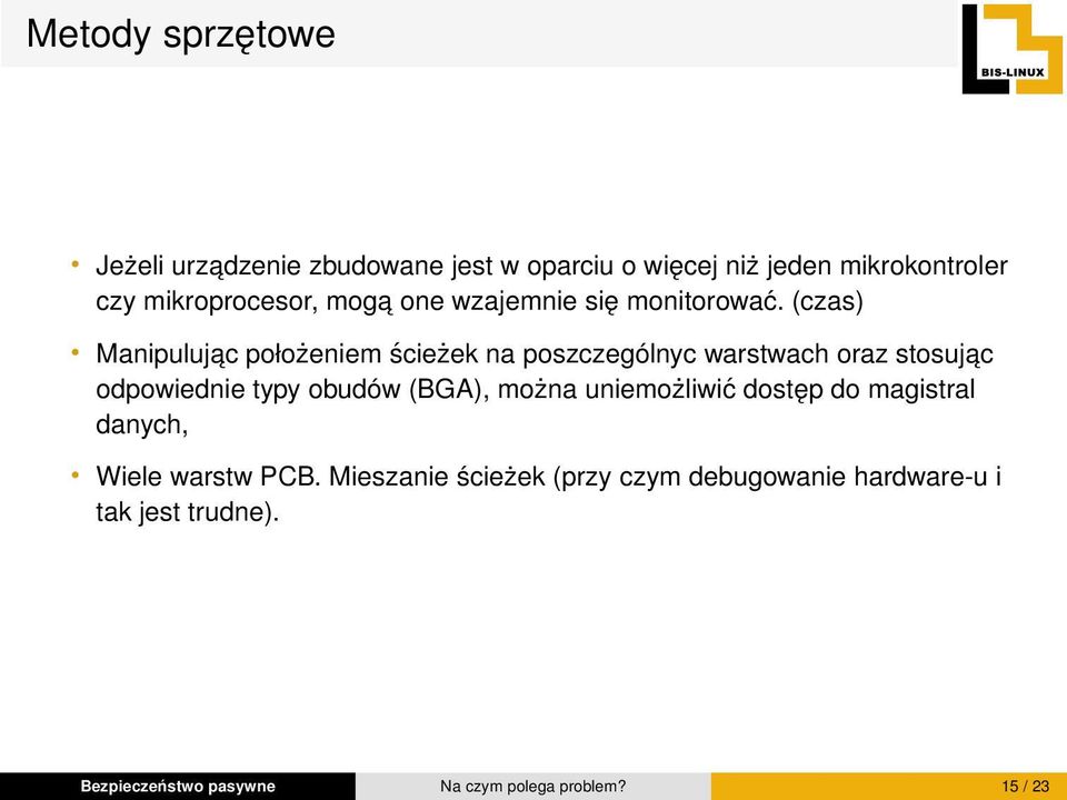 (czas) Manipulujac położeniem ścieżek na poszczególnyc warstwach oraz stosujac odpowiednie typy obudów (BGA),