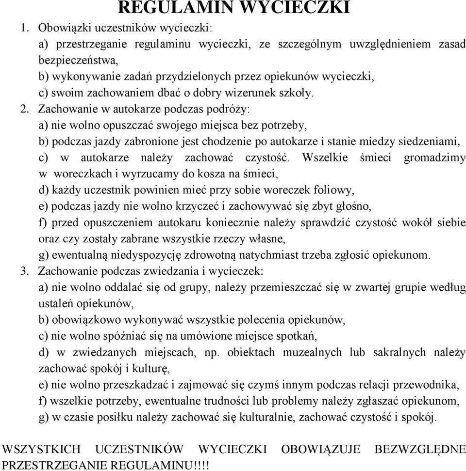 zachowaniem dbać o dobry wizerunek szkoły. 2.