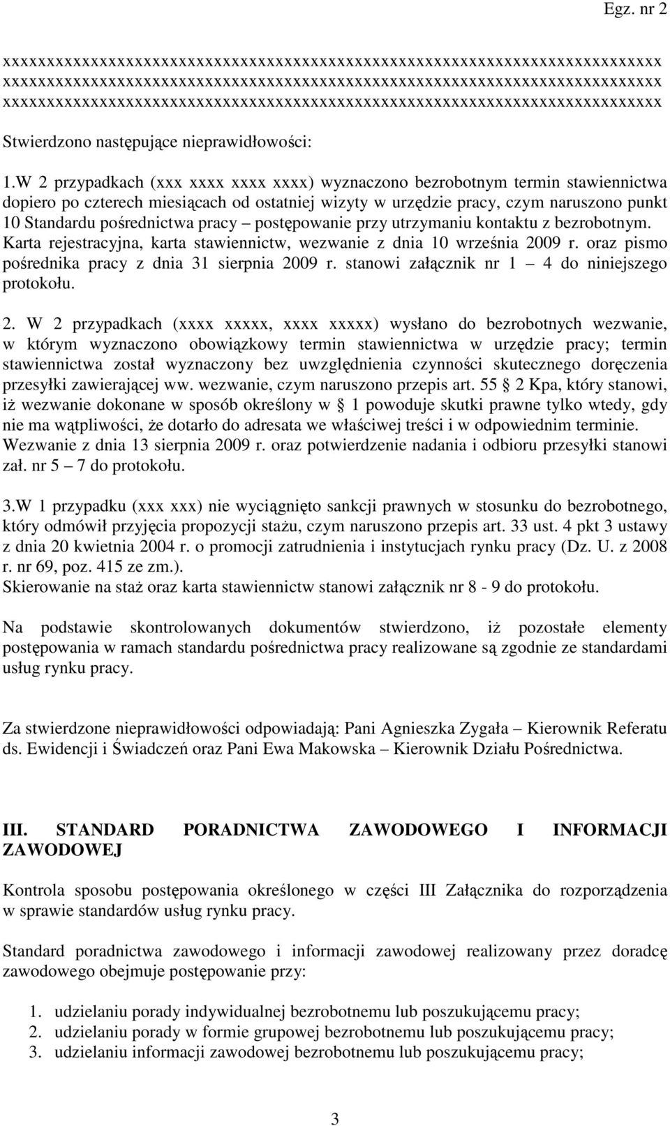 pracy postępowanie przy utrzymaniu kontaktu z bezrobotnym. Karta rejestracyjna, karta stawiennictw, wezwanie z dnia 10 września 2009 r. oraz pismo pośrednika pracy z dnia 31 sierpnia 2009 r.