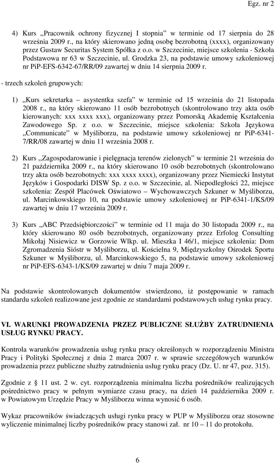 Grodzka 23, na podstawie umowy szkoleniowej nr PiP-EFS-6342-67/RR/09 zawartej w dniu 14 sierpnia 2009 r.