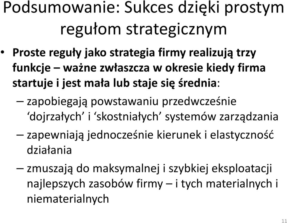 przedwcześnie dojrzałych i skostniałych systemów zarządzania zapewniają jednocześnie kierunek i elastyczność