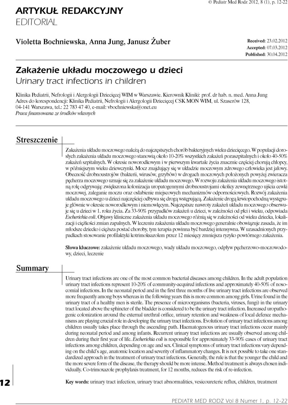 Anna Jung Adres do korespondencji: Klinika Pediatrii, Nefrologii i Alergologii Dziecięcej CSK MON WIM, ul. Szaserów 128, 04 141 Warszawa, tel.: 22 783 47 40, e mail: vbochniewska@onet.