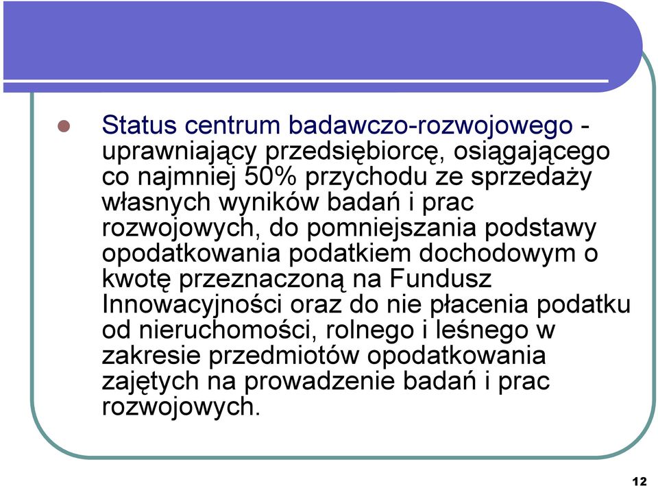 dochodowym o kwotę przeznaczoną na Fundusz Innowacyjności oraz do nie płacenia podatku od nieruchomości,