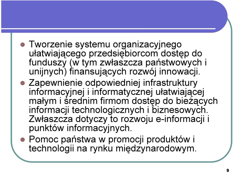 Zapewnienie odpowiedniej infrastruktury informacyjnej i informatycznej ułatwiającej małym i średnim firmom dostęp do