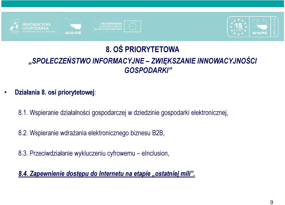 Wspieranie działalności gospodarczej w dziedzinie gospodarki elektronicznej, 8.2.