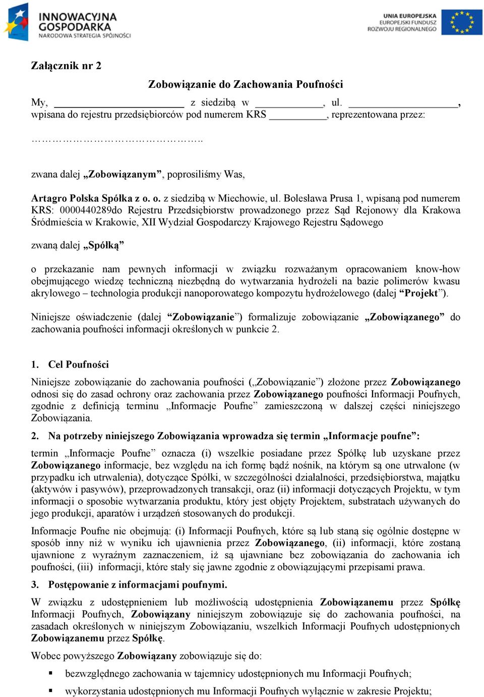 Bolesława Prusa 1, wpisaną pod numerem KRS: 0000440289do Rejestru Przedsiębiorstw prowadzonego przez Sąd Rejonowy dla Krakowa Śródmieścia w Krakowie, XII Wydział Gospodarczy Krajowego Rejestru