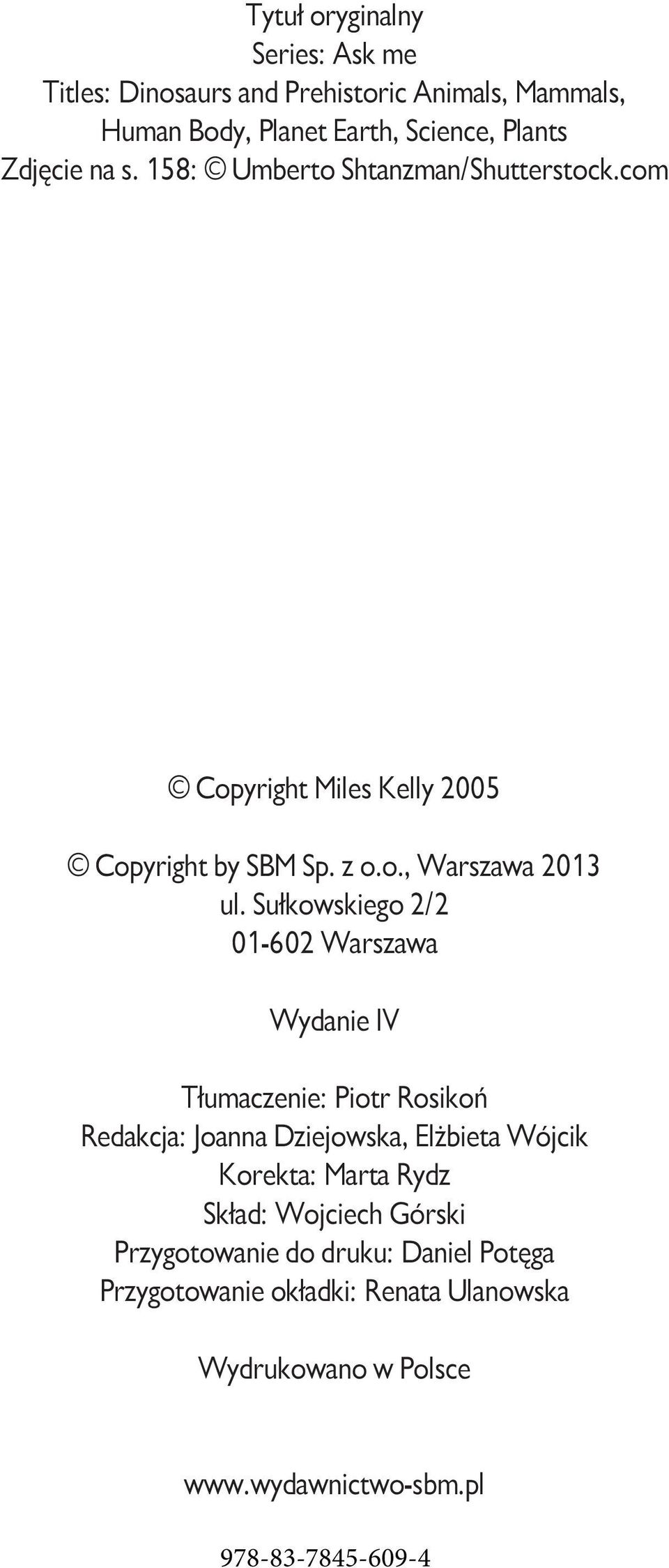 Sułkowskiego 2/2 01-602 Warszawa Wydanie IV Tłumaczenie: Piotr Rosikoń Redakcja: Joanna Dziejowska, Elżbieta Wójcik Korekta: Marta