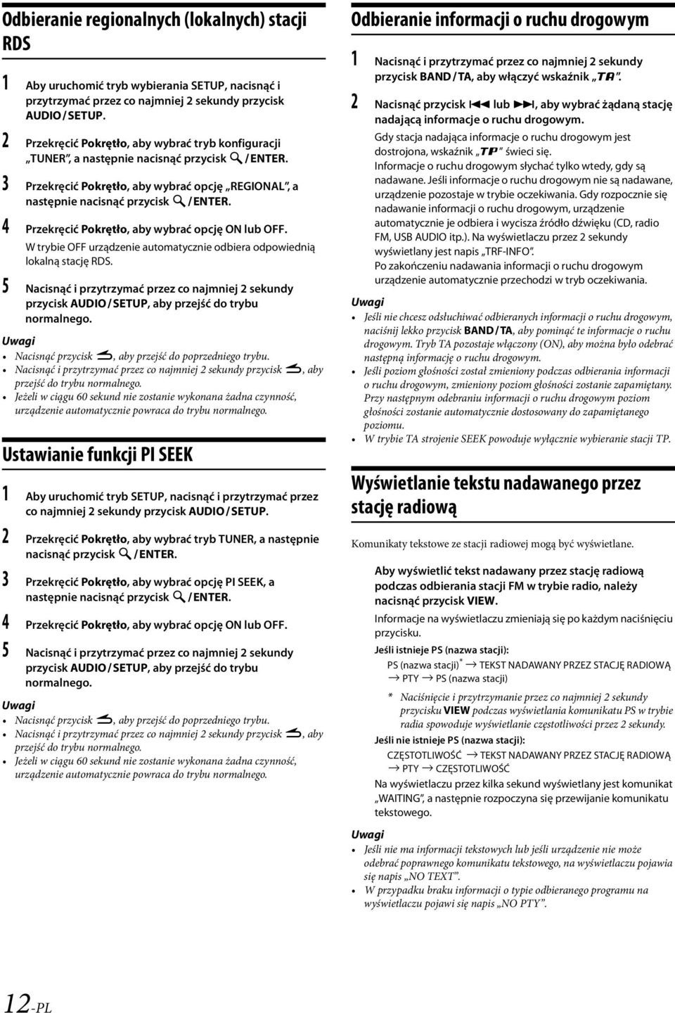 4 Przekręcić Pokrętło, aby wybrać opcję ON lub OFF. W trybie OFF urządzenie automatycznie odbiera odpowiednią lokalną stację RDS.