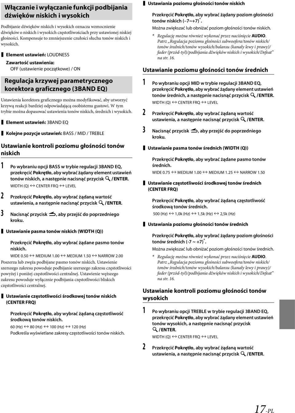 Element ustawień: LOUDNESS OFF (ustawienie początkowe) / ON Regulacja krzywej parametrycznego korektora graficznego (3BAND EQ) Ustawienia korektora graficznego można modyfikować, aby utworzyć krzywą